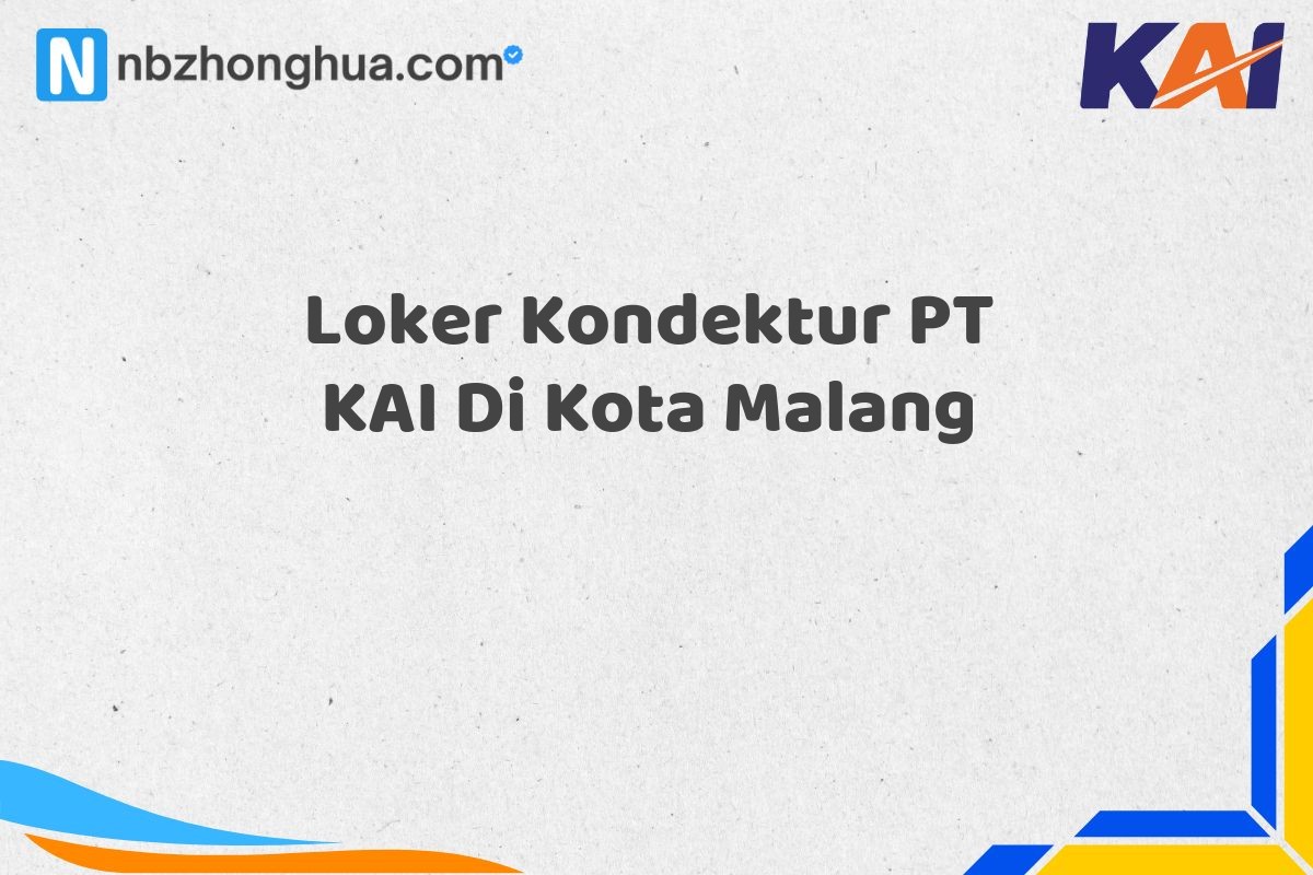 Loker Kondektur PT KAI Di Kota Malang