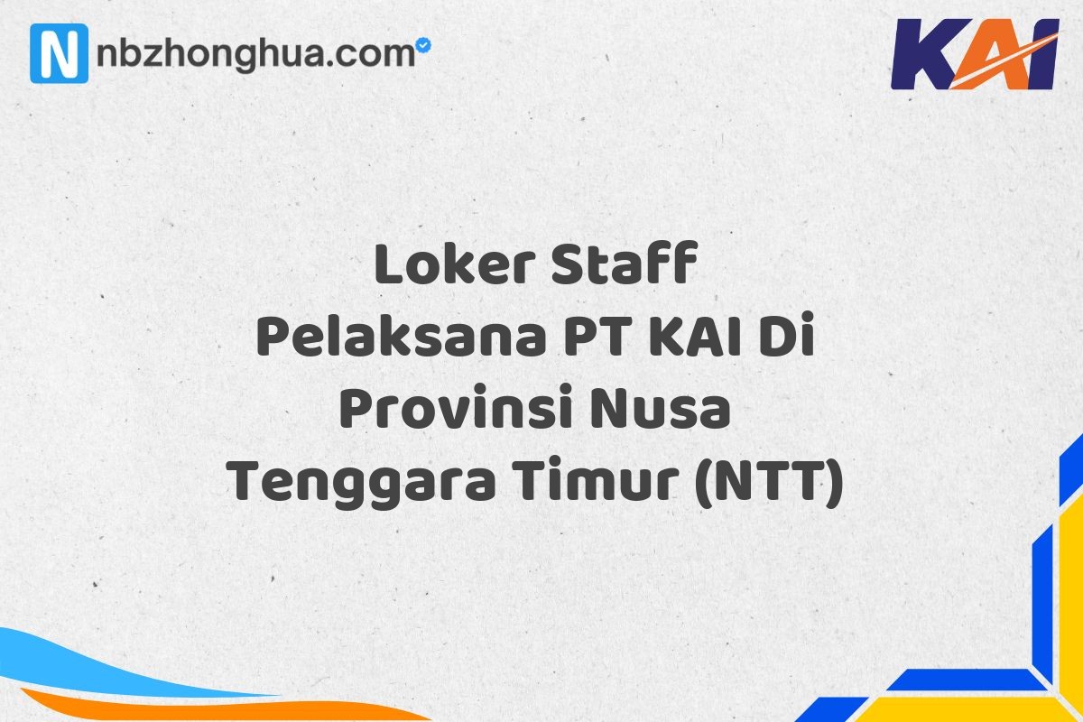 Loker Staff Pelaksana PT KAI Di Provinsi Nusa Tenggara Timur (NTT)